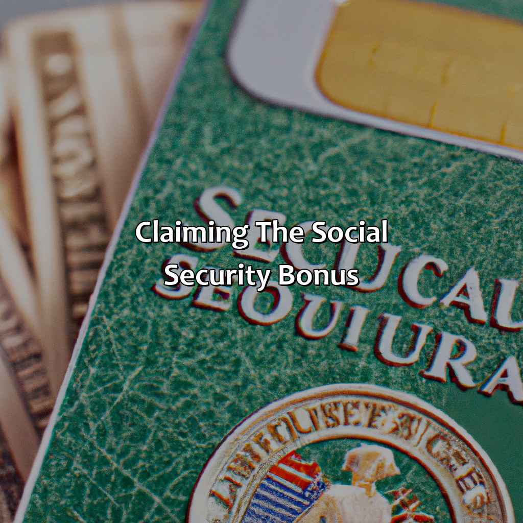 Claiming the Social Security Bonus-what is the $16,728 social security bonus?, 