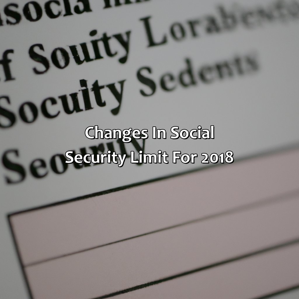 Changes in Social Security Limit for 2018-what is the 2018 social security limit?, 