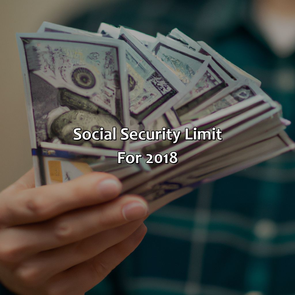 Social Security Limit for 2018-what is the 2018 social security limit?, 