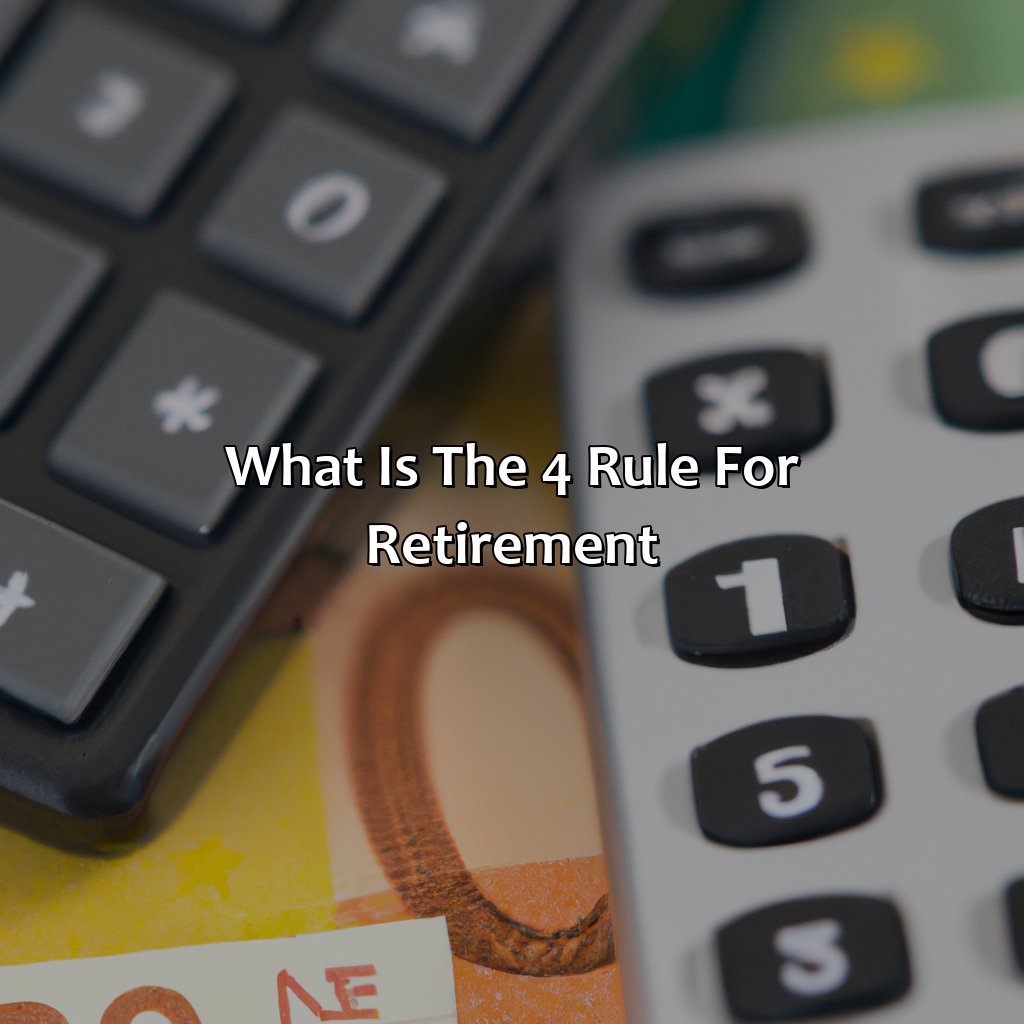 What Is The 4 Rule For Retirement?