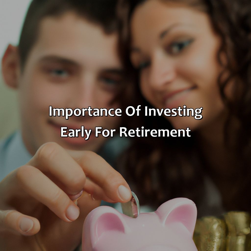 Importance of Investing Early for Retirement-what is the advantage of investing early for retirement?, 