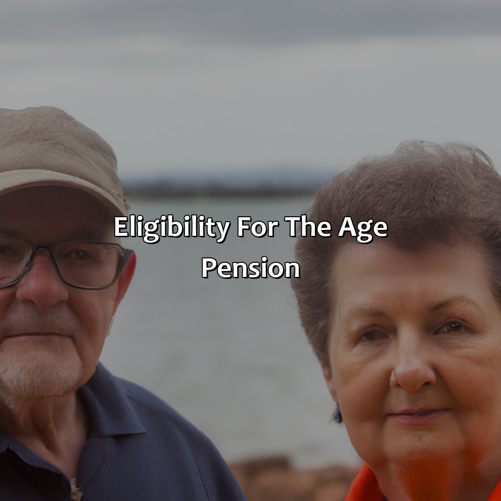 Eligibility for the Age Pension-what is the age pension in australia?, 