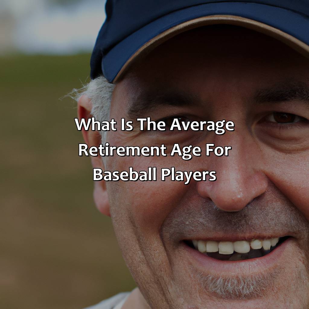 What Is The Average Retirement Age For Baseball Players?