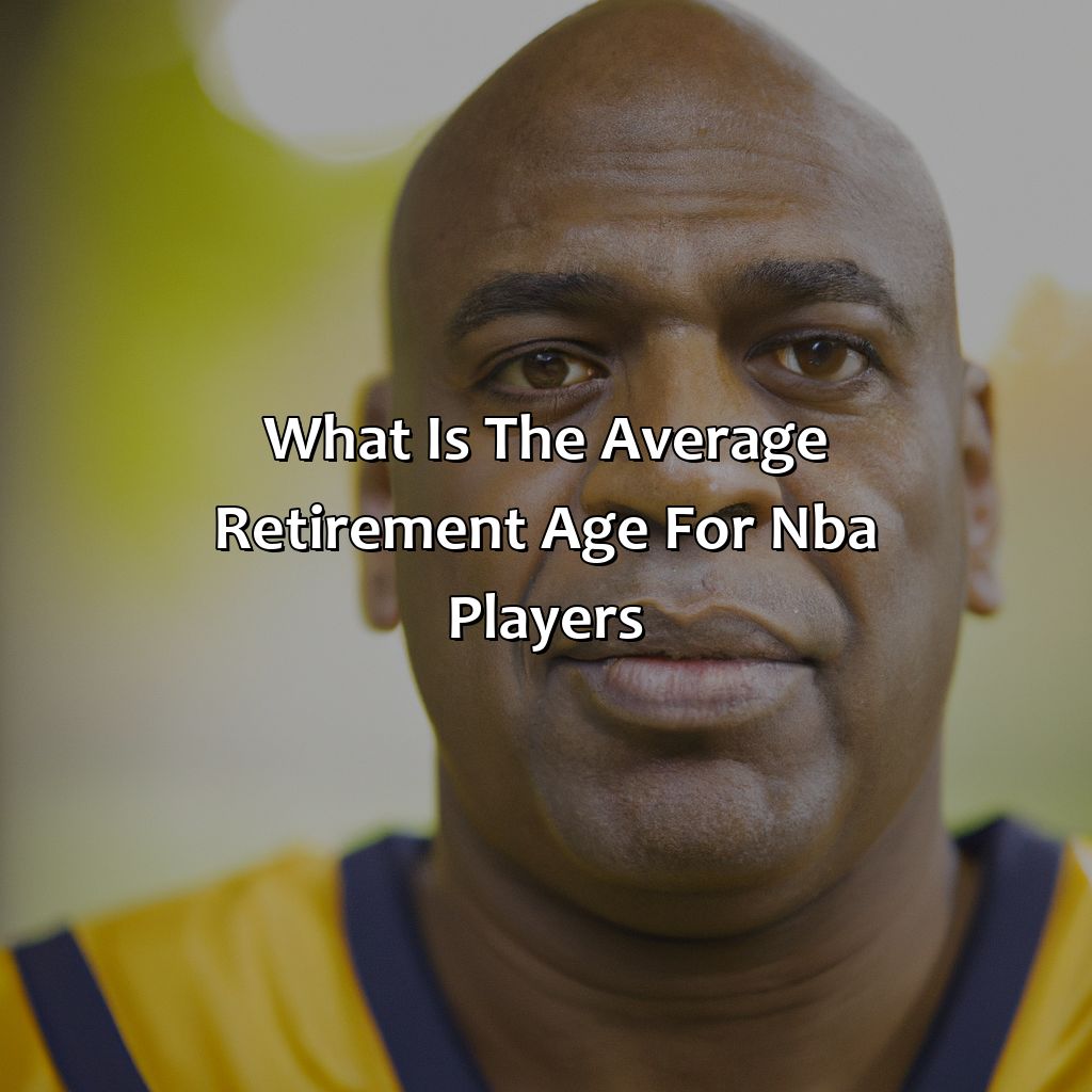 What Is The Average Retirement Age For Nba Players?
