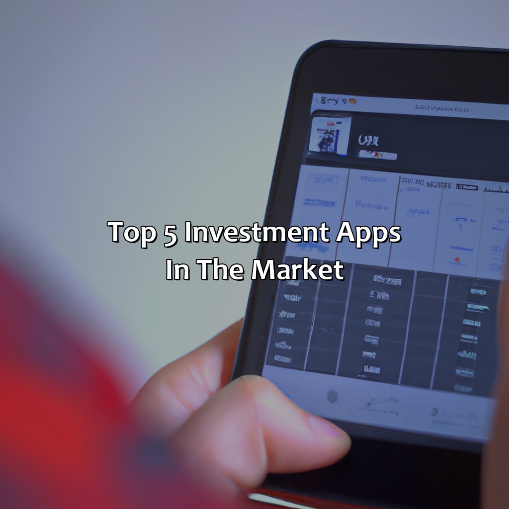 Top 5 Investment Apps in the Market-what is the best investment app?, 