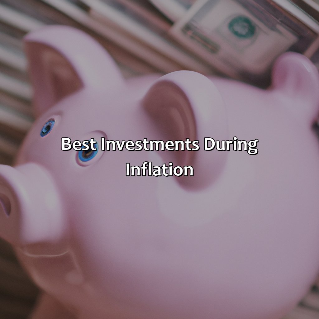 Best Investments During Inflation-what is the best investment during inflation?, 