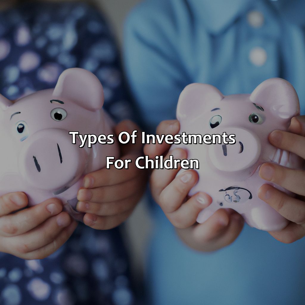 Types of investments for children-what is the best investment for a child?, 