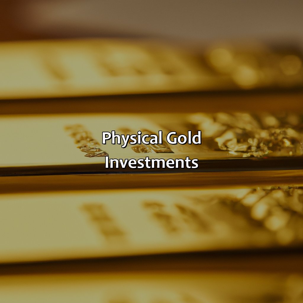 Physical Gold Investments-what is the best investment for gold?, 