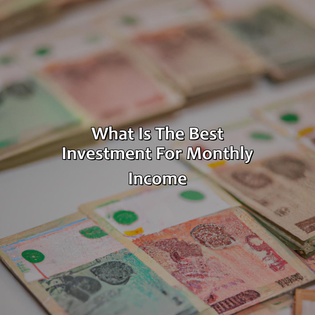 What Is The Best Investment For Monthly Income?