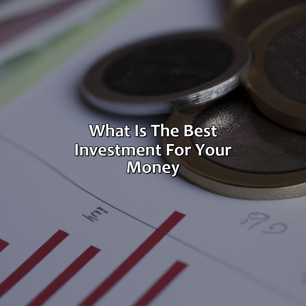 What Is The Best Investment For Your Money?