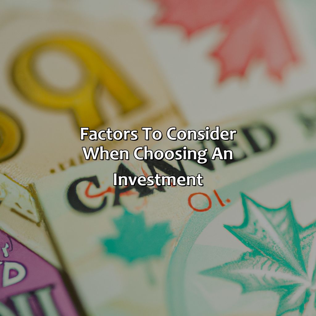 Factors to Consider when Choosing an Investment-what is the best investment in canada?, 