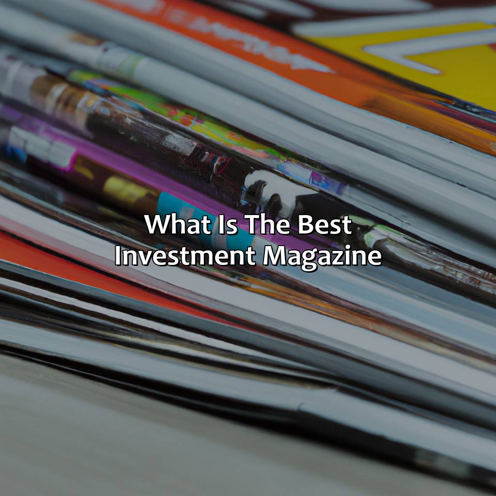 What Is The Best Investment Magazine?