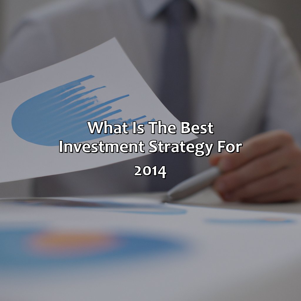 What Is The Best Investment Strategy For 2014?