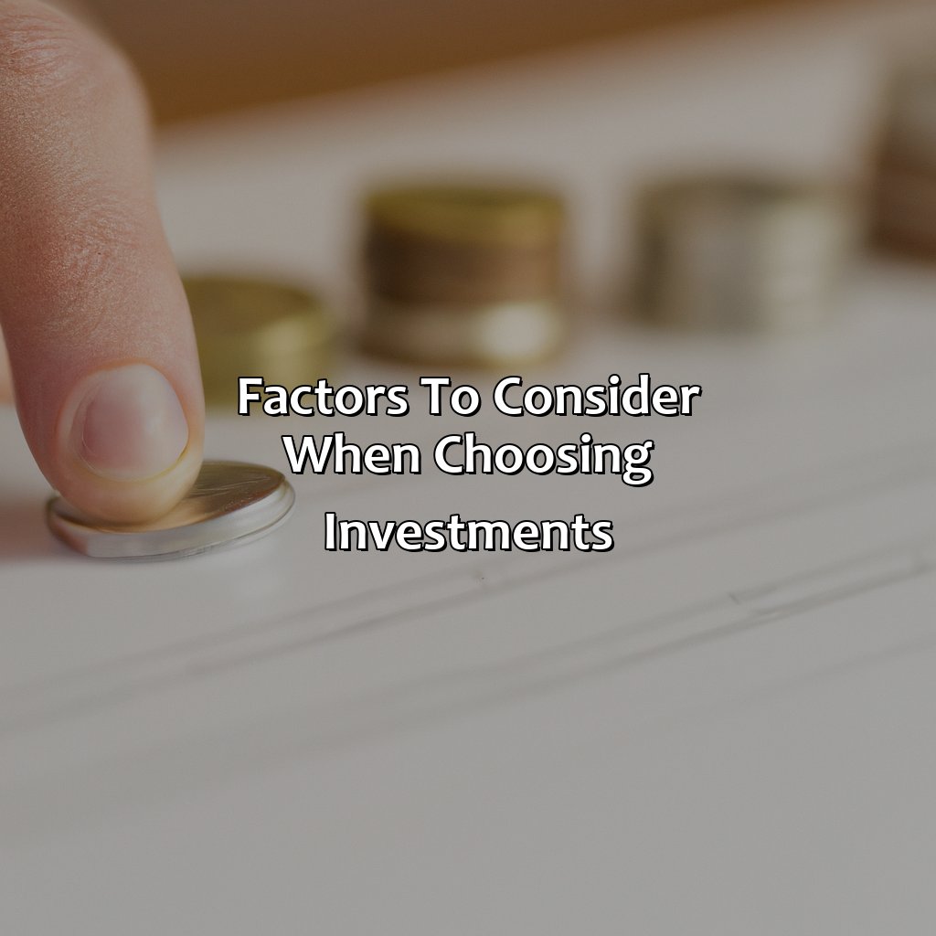 Factors to consider when choosing investments-what is the best investment you can make?, 