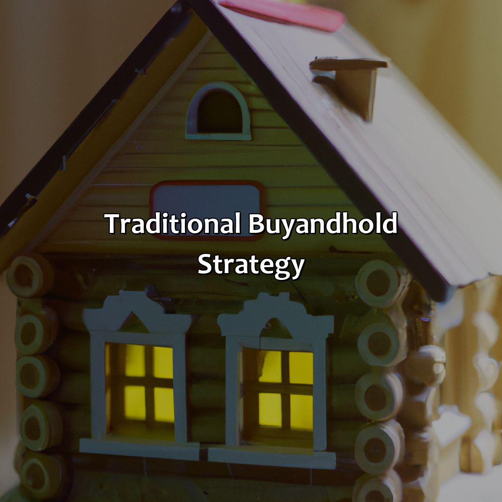 Traditional Buy-and-Hold Strategy-what is the best real estate investment strategy?, 