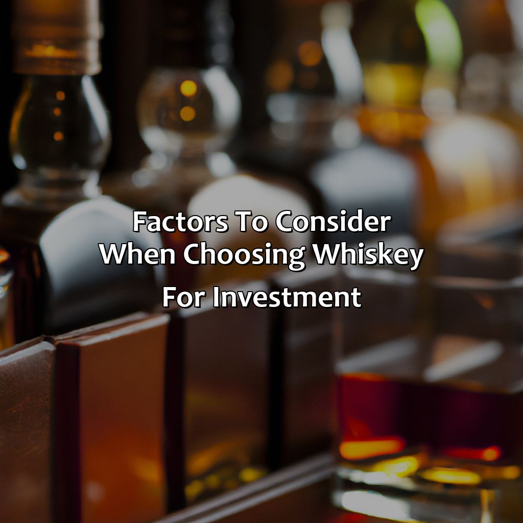 Factors to consider when choosing whiskey for investment-what is the best whiskey to buy for investment?, 