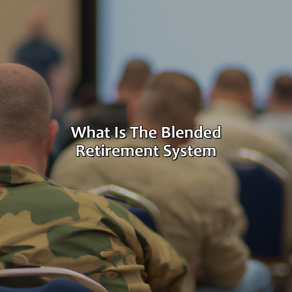 What Is The Blended Retirement System?