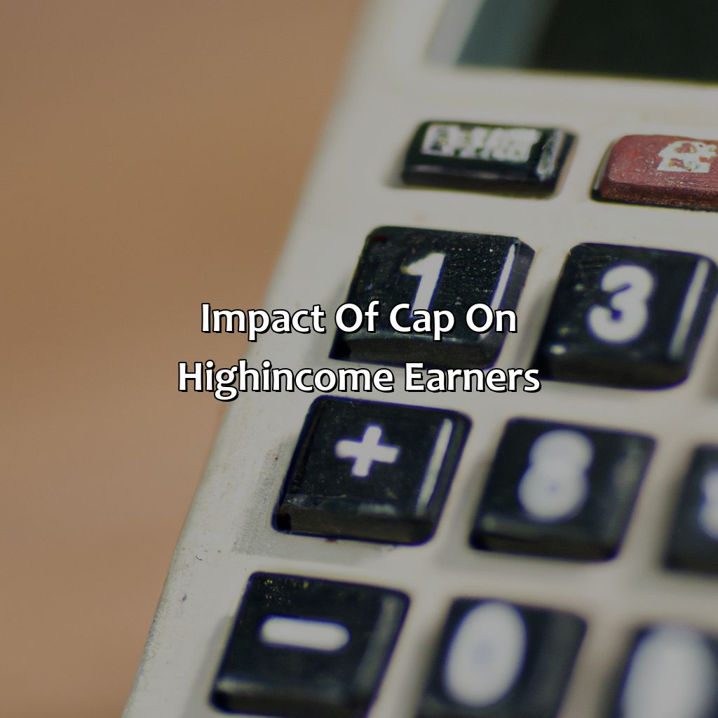 Impact of Cap on High-Income Earners-what is the cap on social security tax?, 