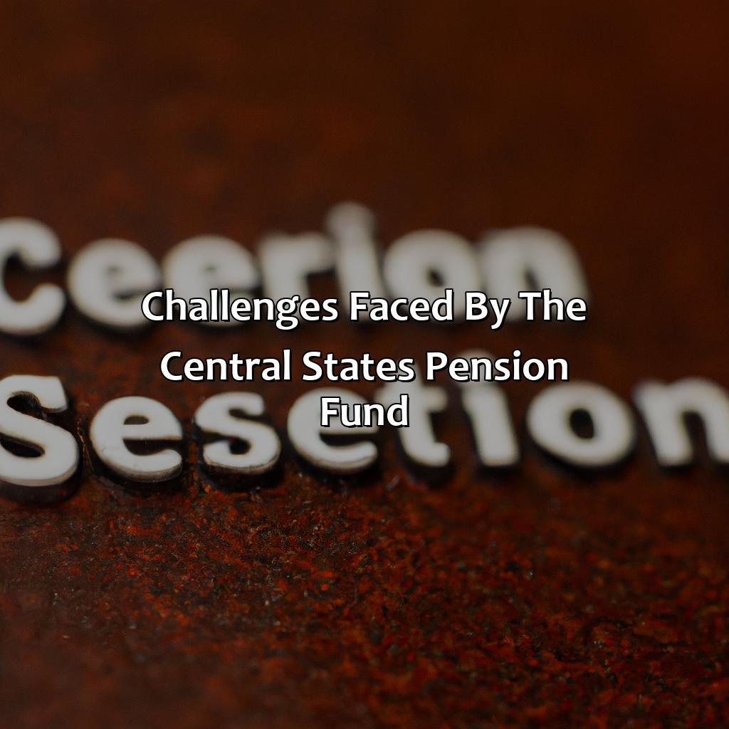 Challenges faced by the Central States Pension Fund-what is the central states pension fund?, 