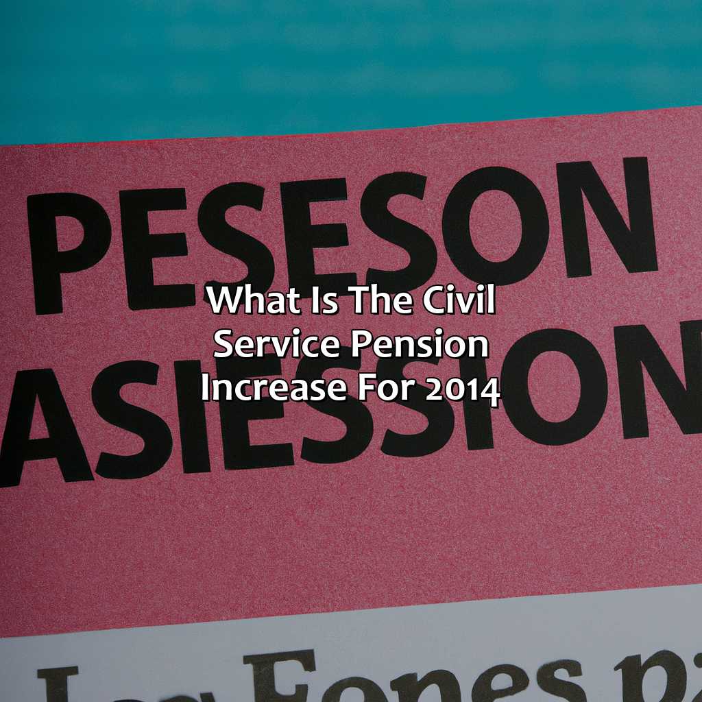 What Is The Civil Service Pension Increase For 2014?