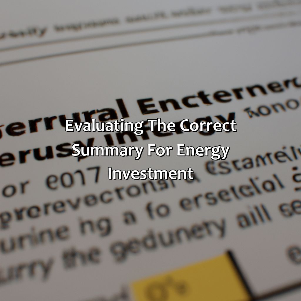 Evaluating the Correct Summary for Energy Investment-what is the correct summary for the energy investment?, 