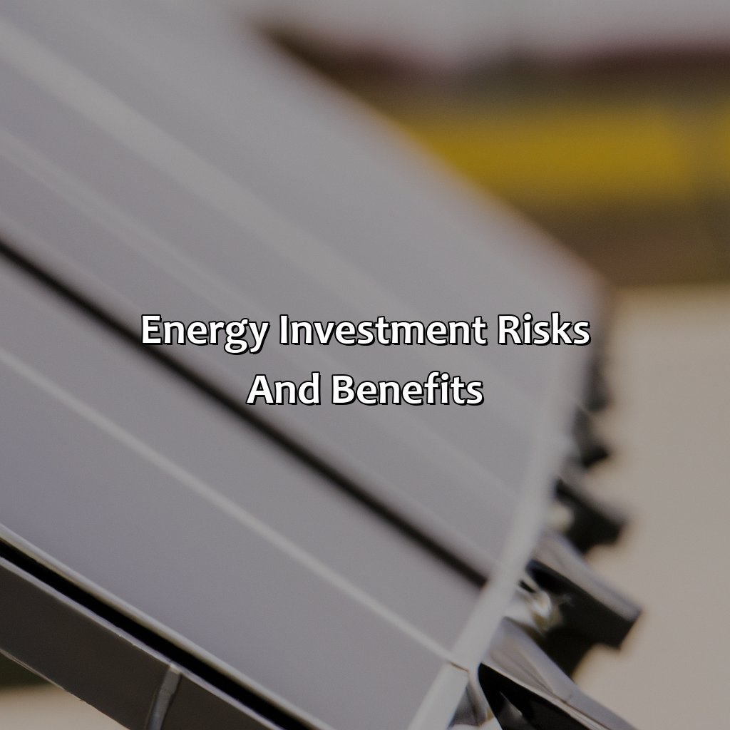 Energy Investment Risks and Benefits-what is the correct summary for the energy investment?, 