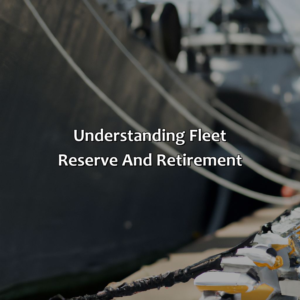 Understanding Fleet Reserve and Retirement-what is the difference between fleet reserve and retirement?, 