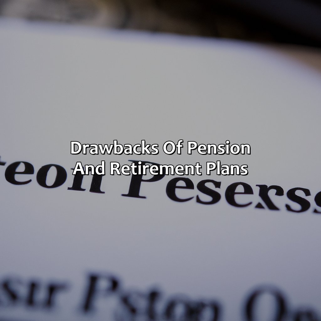 Drawbacks of Pension and Retirement Plans-what is the difference between pension and retirement?, 