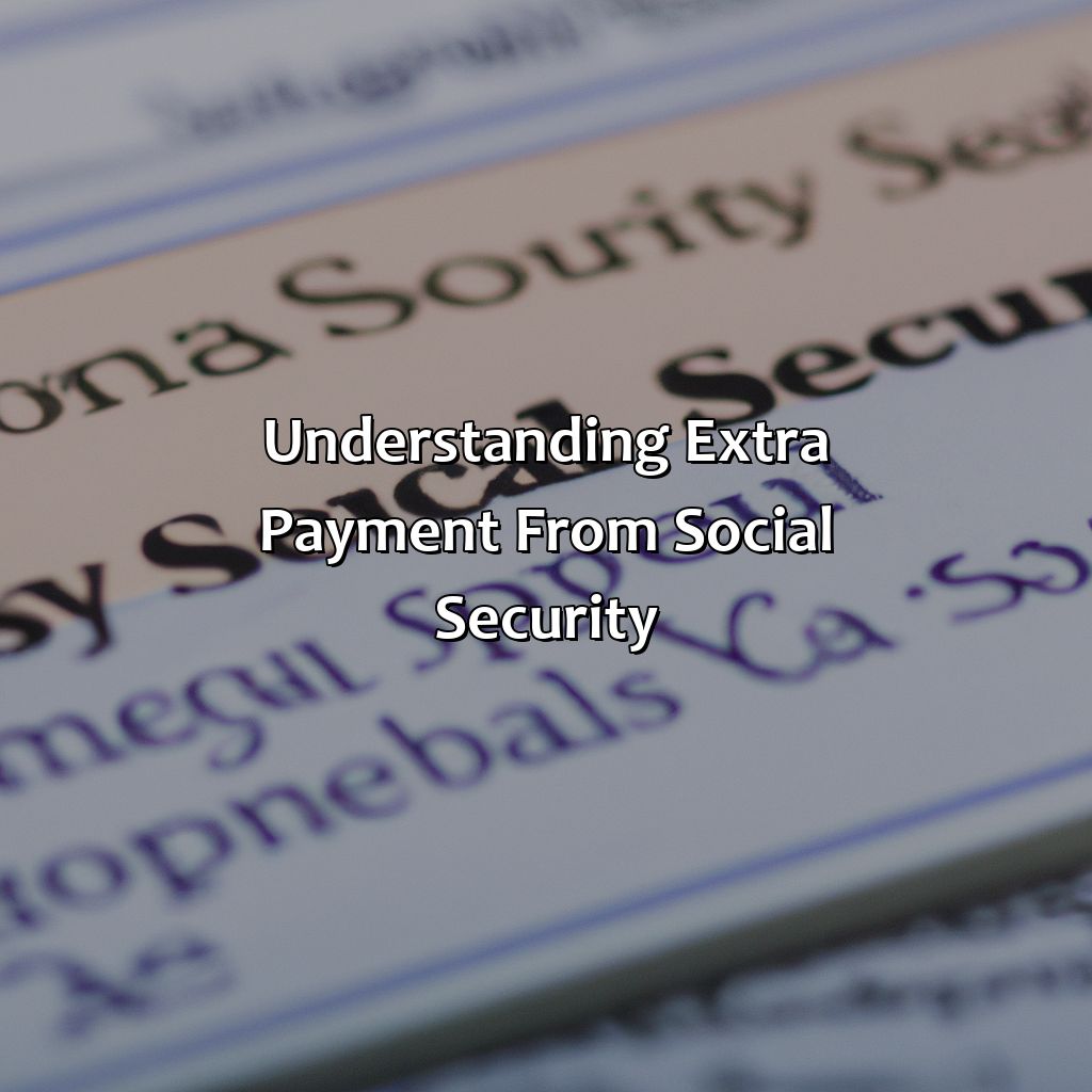 Understanding Extra Payment from Social Security-what is the extra payment from social security?, 