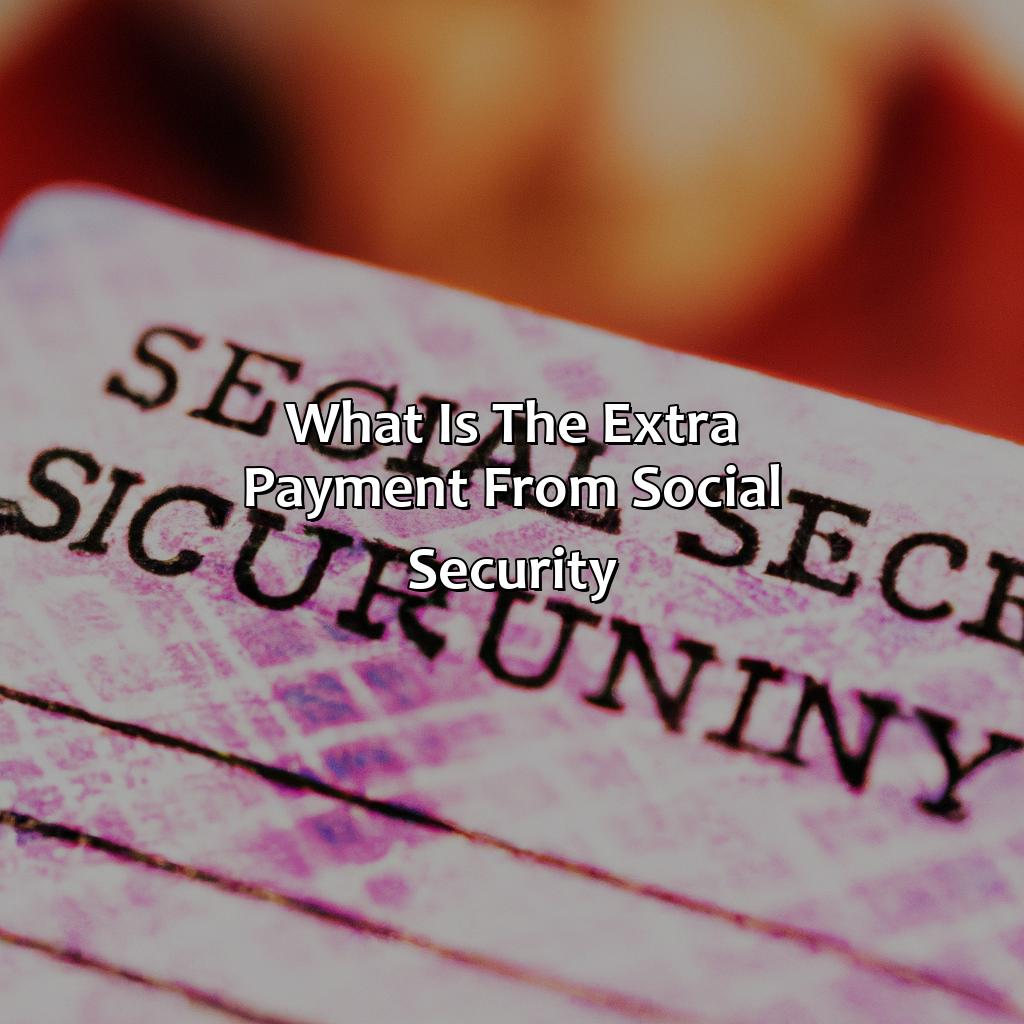 What Is The Extra Payment From Social Security?