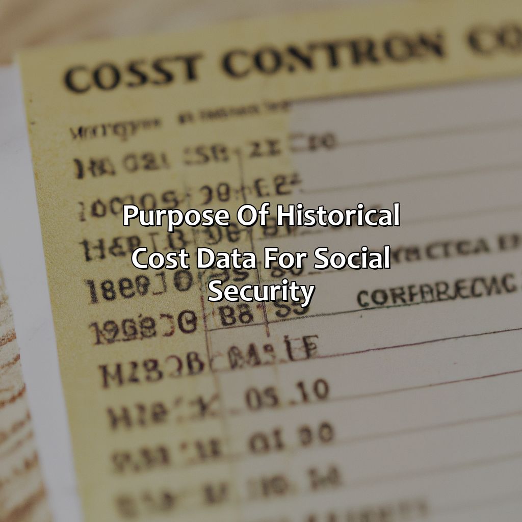 Purpose of Historical Cost Data for Social Security-what is the historical cost data for social security?, 