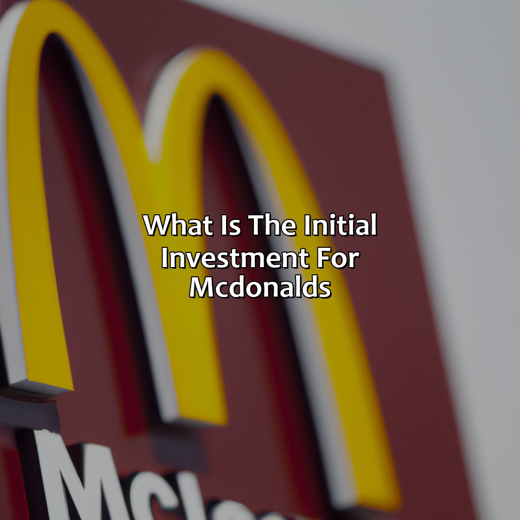 what is the initial investment for mcdonald