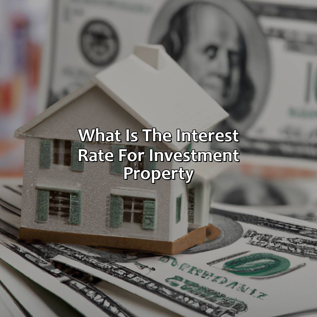 What Is The Interest Rate For Investment Property?