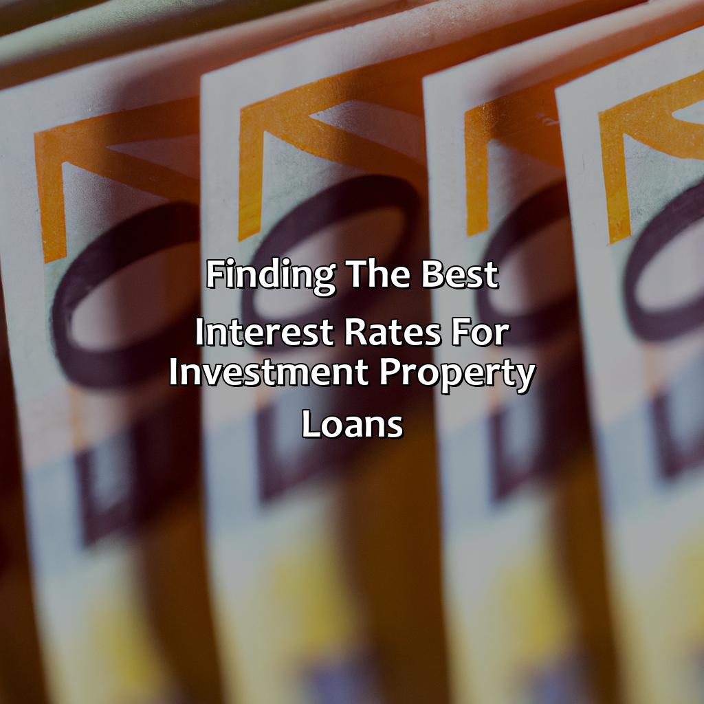 Finding the best interest rates for investment property loans-what is the interest rate for investment property?, 