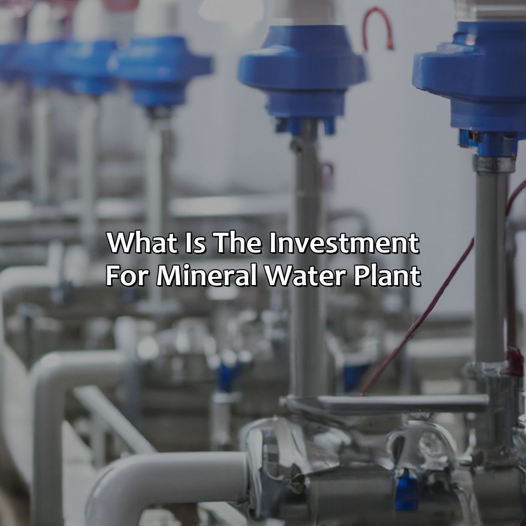 What Is The Investment For Mineral Water Plant?