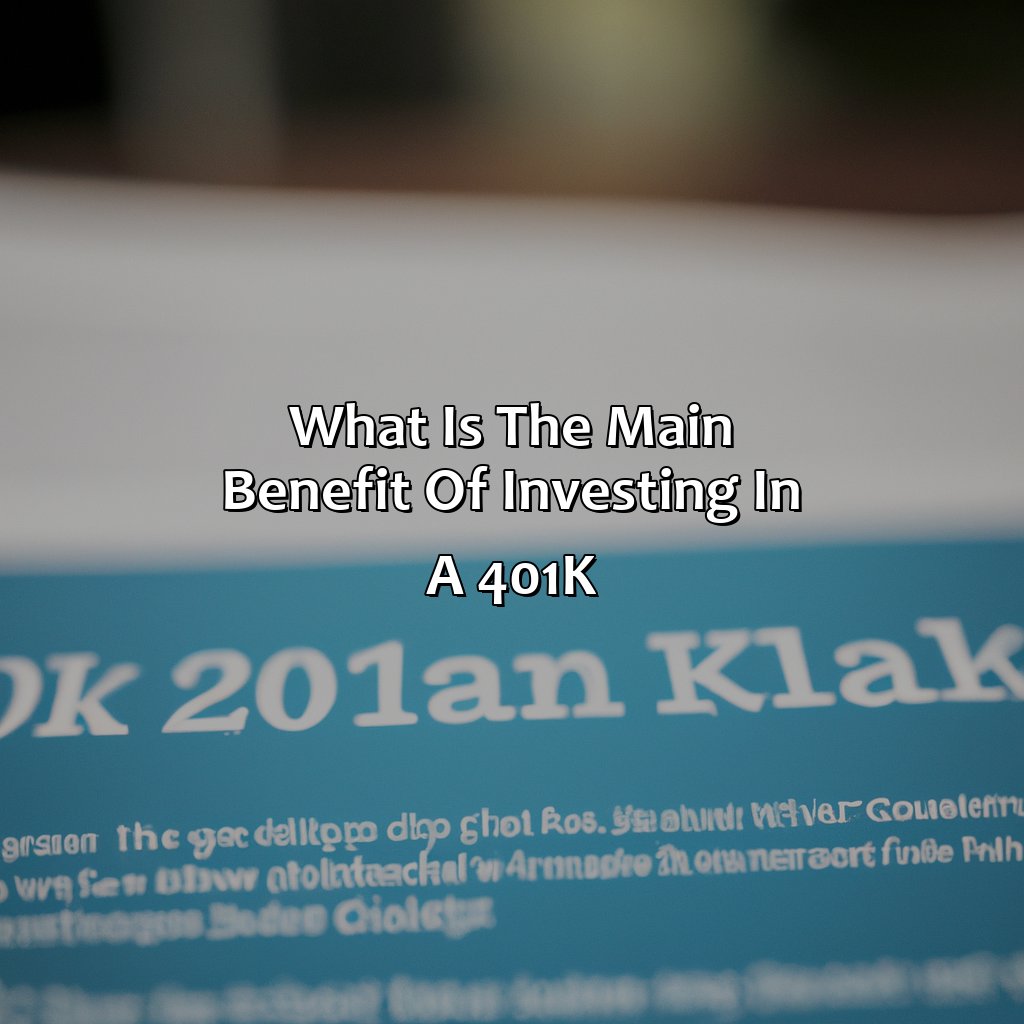 What Is The Main Benefit Of Investing In A 401K?