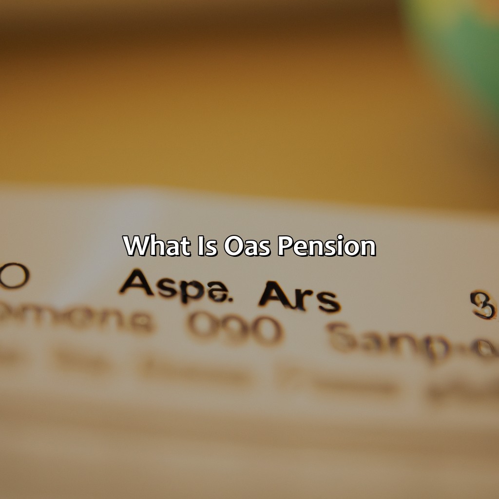 What is OAS Pension?-what is the maximum oas pension in canada?, 