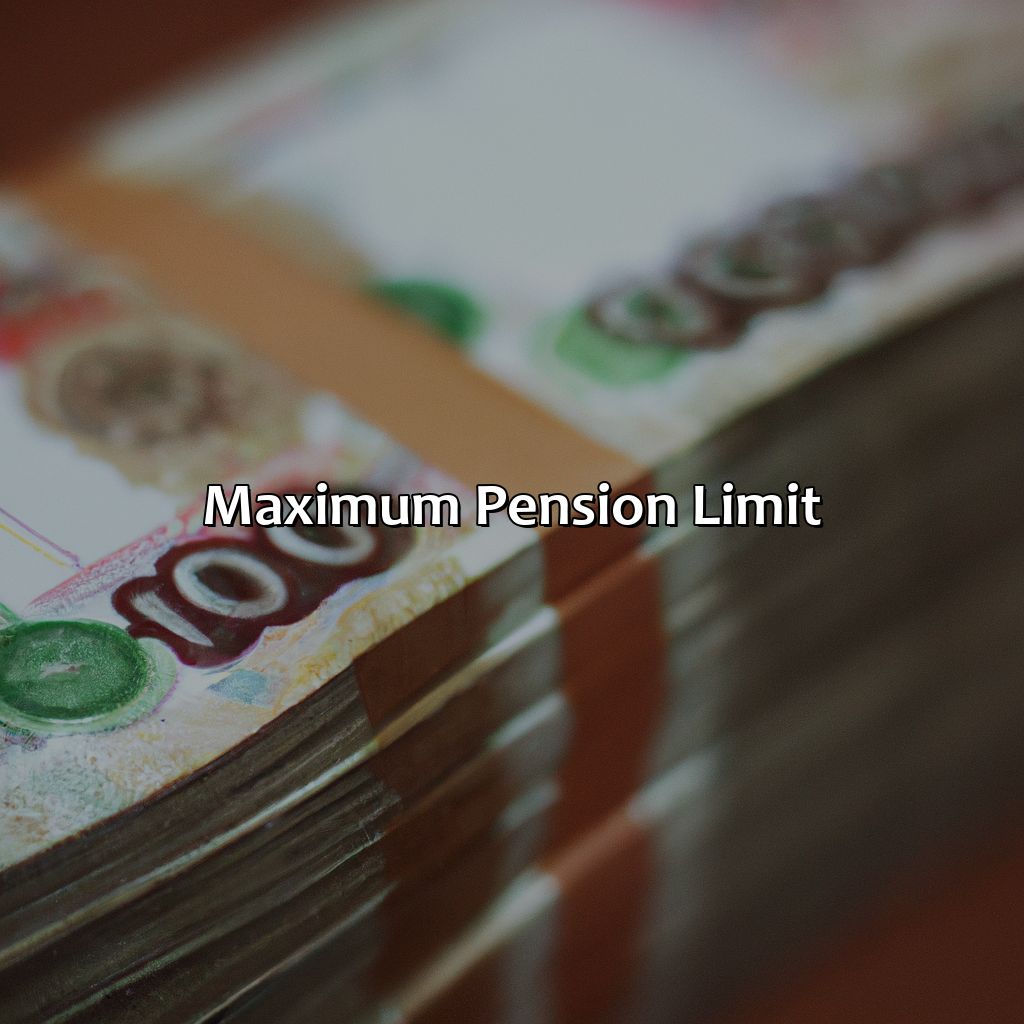 Maximum Pension Limit-what is the maximum pension limit?, 