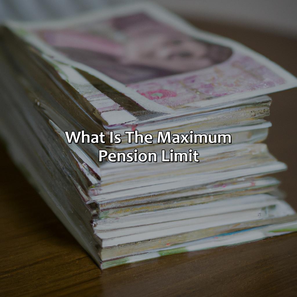 What is the maximum pension limit?-what is the maximum pension limit?, 