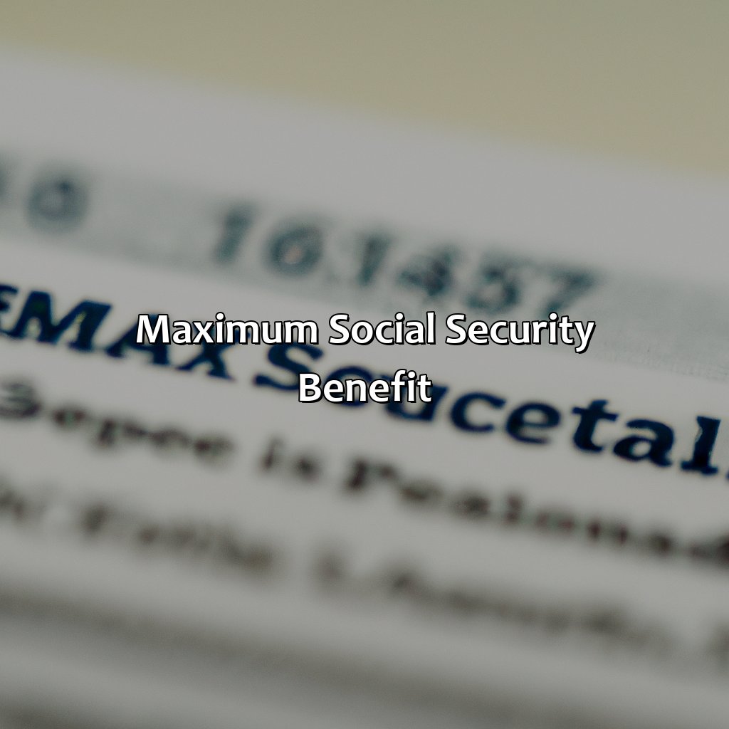 What Is The Maximum Social Security Benefit? Retire Gen Z