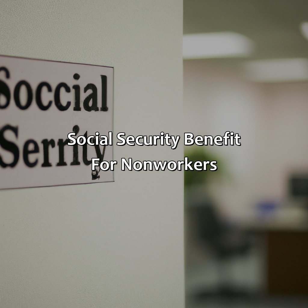 Social Security Benefit for non-workers-what is the minimum social security benefit if you never worked?, 