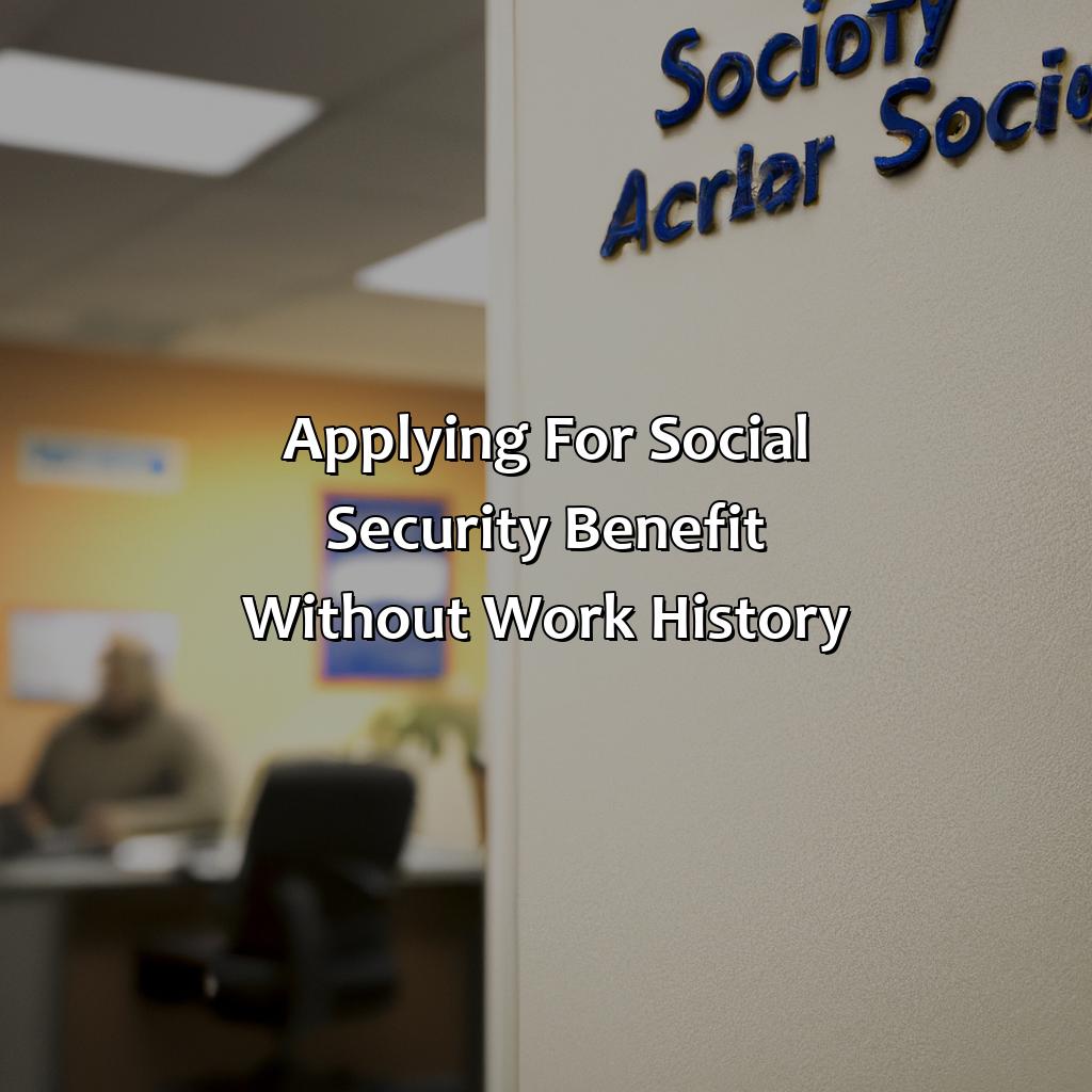 Applying for Social Security Benefit without work history-what is the minimum social security benefit if you never worked?, 