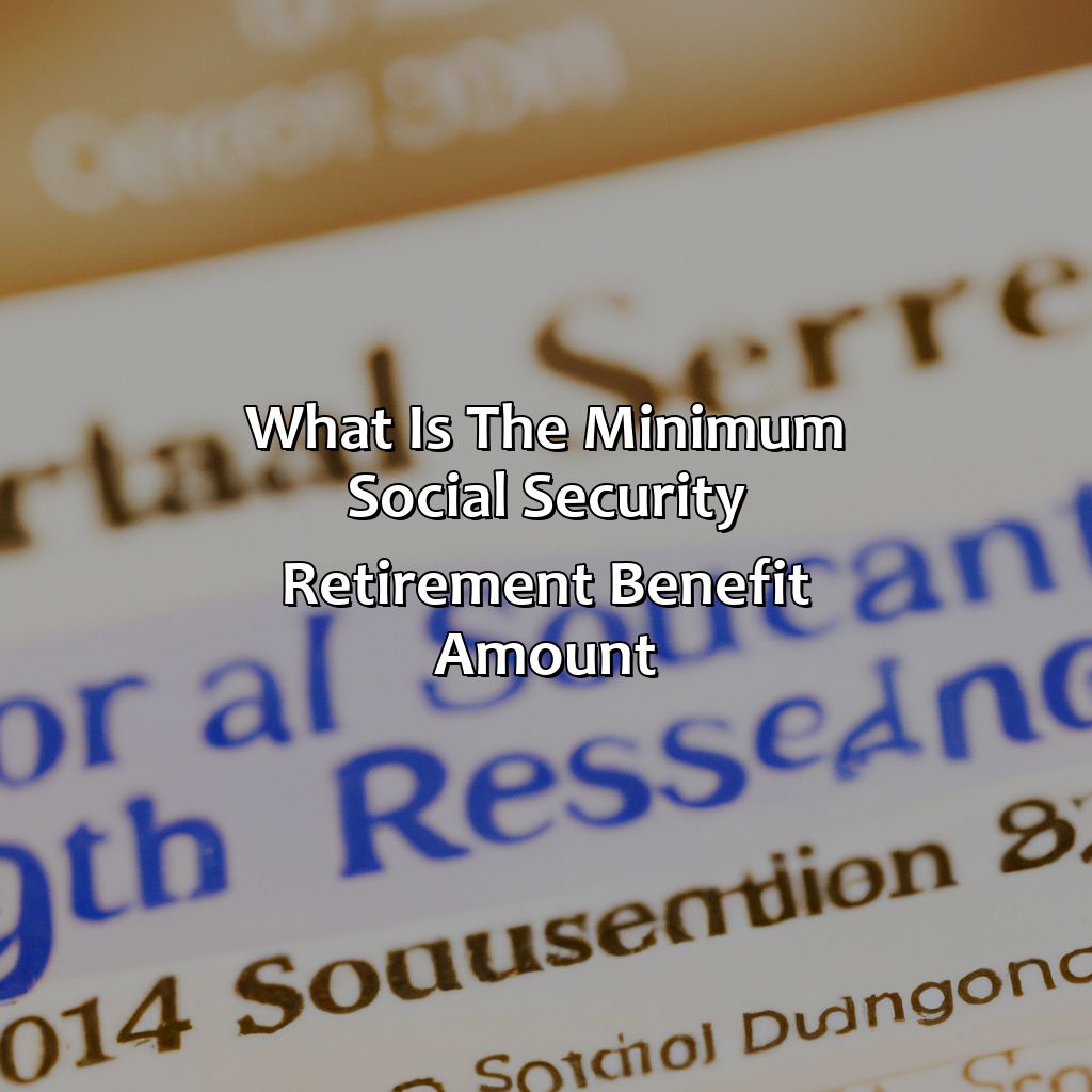 What Is The Minimum Social Security Retirement Benefit Amount? Retire