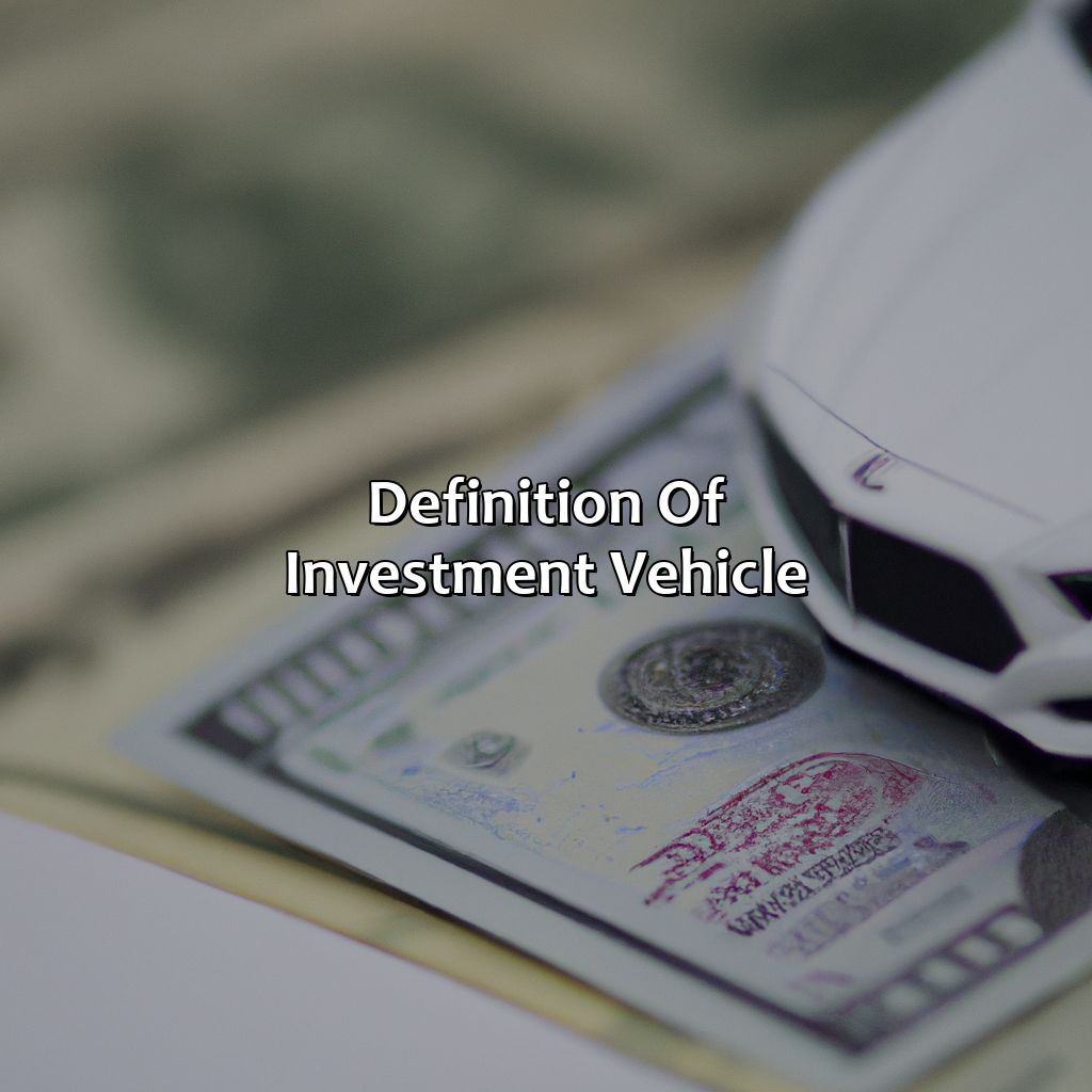 Definition of Investment Vehicle-what is the monthly return on this investment vehicle?, 