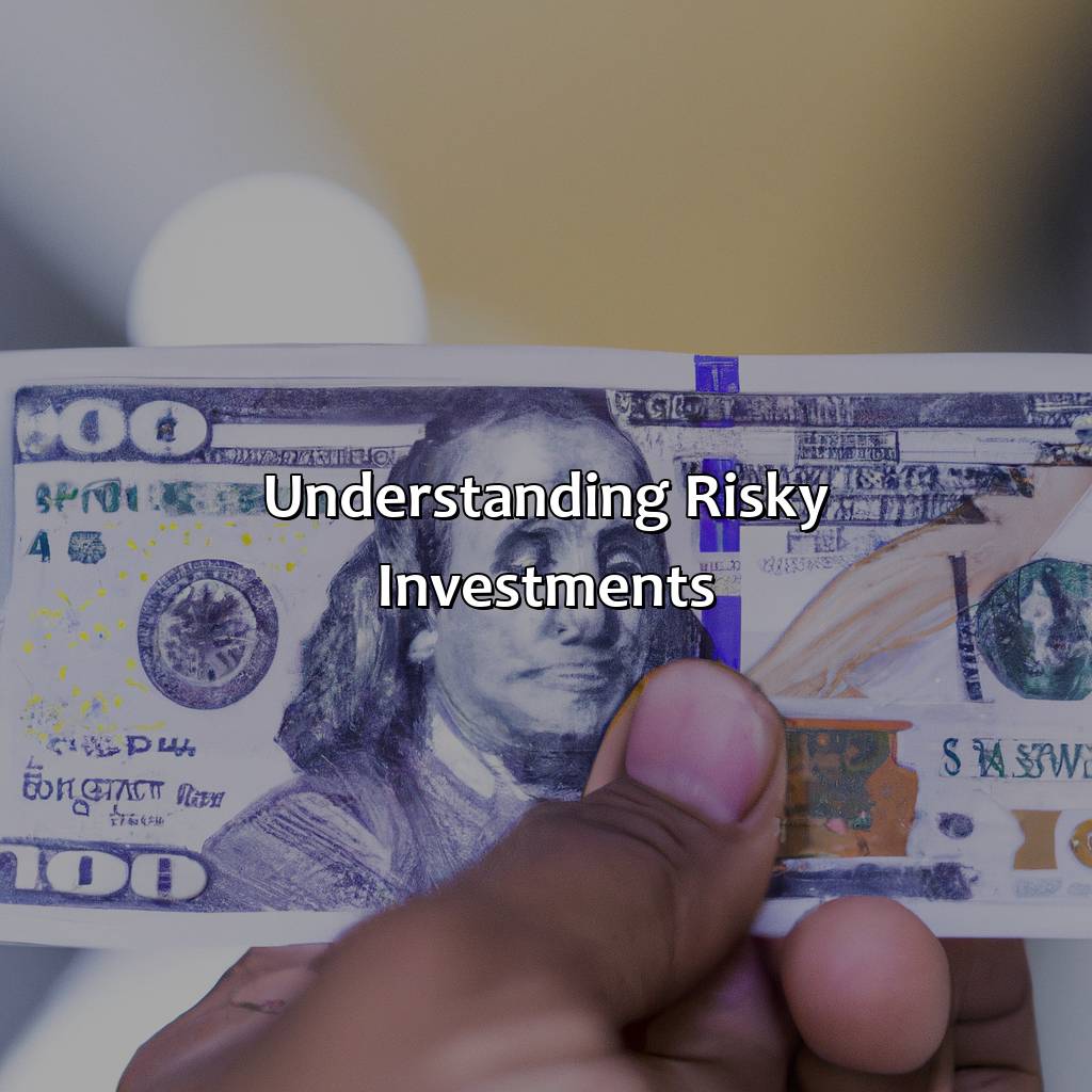 Understanding Risky Investments-what is the most riskiest investment?, 