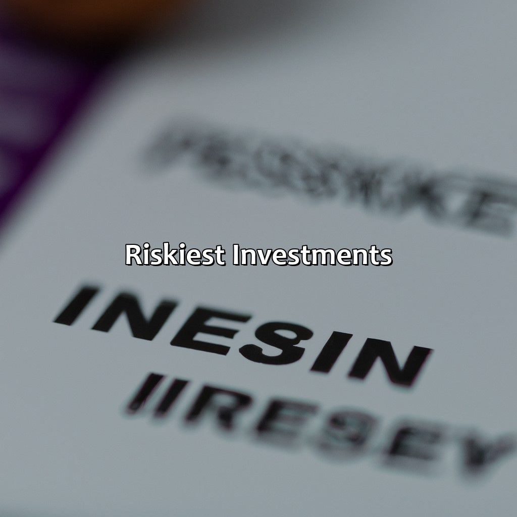 Riskiest Investments-what is the most riskiest investment?, 