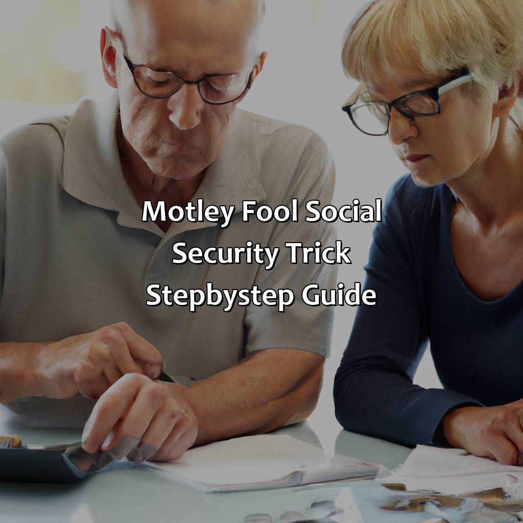 Motley Fool Social Security Trick Step-by-Step Guide-what is the motley fool social security trick?, 