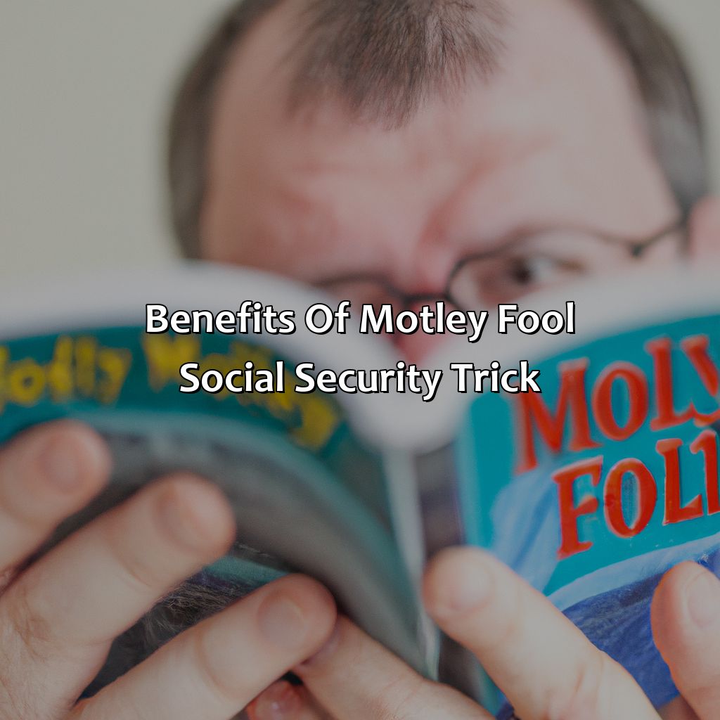 Benefits of Motley Fool Social Security Trick-what is the motley fool social security trick?, 