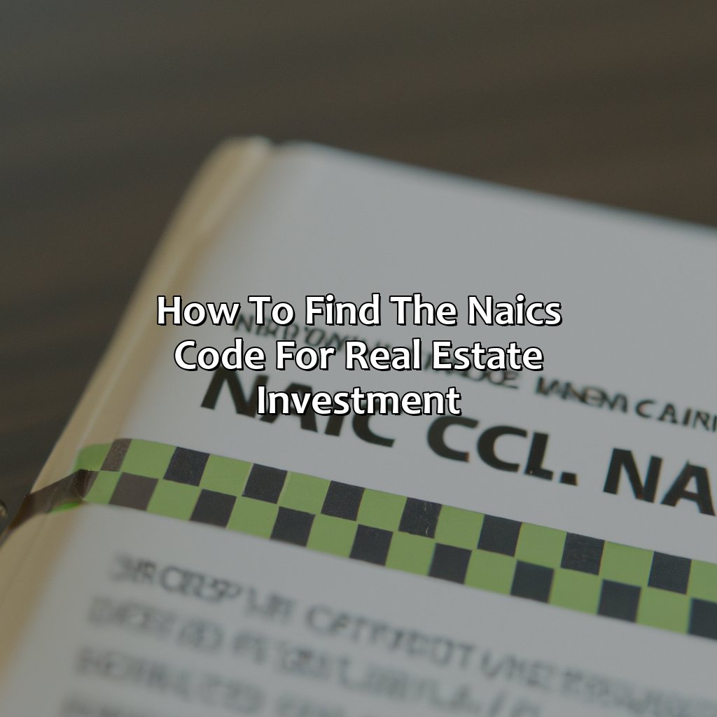 How to Find the NAICS Code for Real Estate Investment-what is the naics code for real estate investment?, 