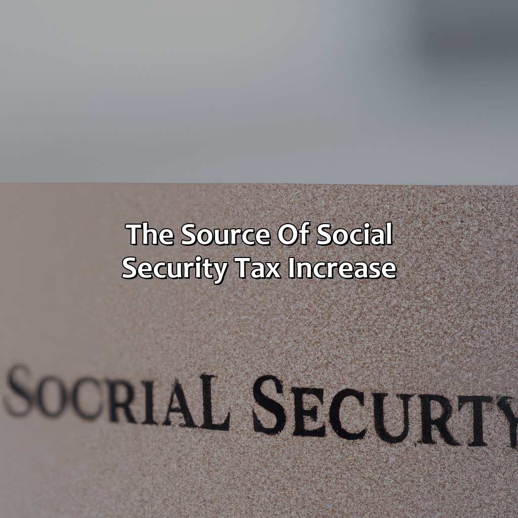 The source of Social Security Tax Increase-what is the new social security tax increase for 2013?, 